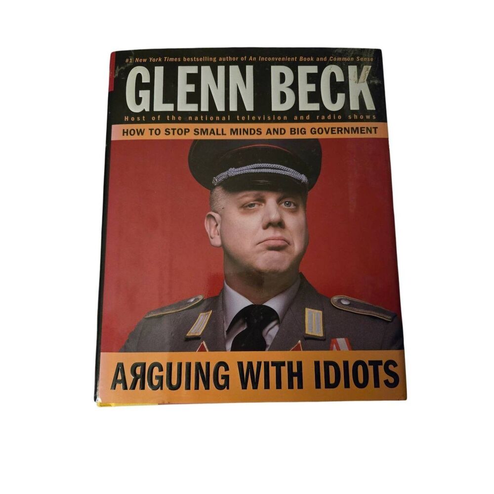 Arguing with idiots by Glenn Beck - threshold editions - isbn 9781426595014